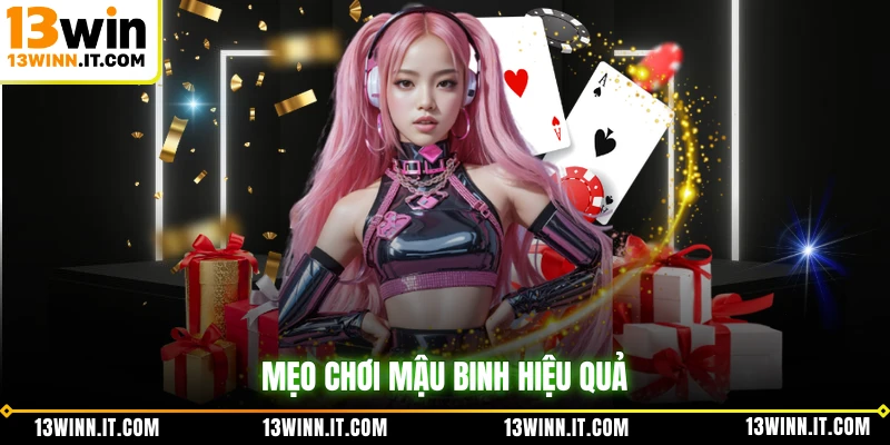 Mẹo chơi Mậu Binh hiệu quả